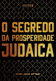 O Segredo da Prosperidade Judaica: Desbloqueie Seu Potencial com o Rabino Dor Leon Attar - imagem 1