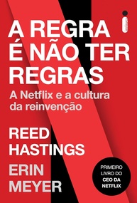 A Netflix Sem Regras: Descubra a Cultura da Reinvenção com o CEO Reed Hastings - imagem 1