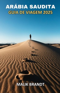Guia Arábia Saudita 2025: Descubra Além das Areias - História, Cultura e Maravilhas Modernas - imagem 1