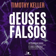 descubra-timothy-falsos-satisfacao-a-deuses-verdadeira-com-keller-a