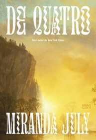 De Quatro: O Best-Seller de Miranda July sobre Liberdade e Desejo - imagem 2