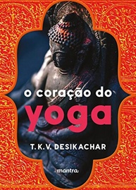 desenvolva-com-pratica-ancestral-do-a-coracao-o-yoga-sabedoria-pessoal-sua-a