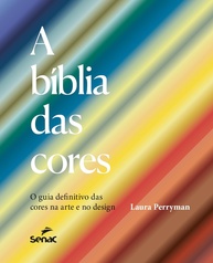 A Bíblia das Cores: O Guia Definitivo para Artistas e Designers - imagem 1