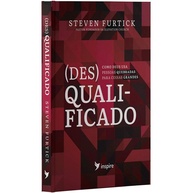DesQualificado: A Força em Suas Fraquezas - imagem 1