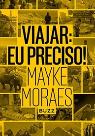 destinos-por-mayke-54-a-de-a-moraes-viajar-preciso-eu-jornada-a