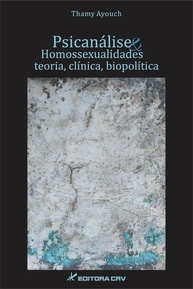 Psicanálise e Homossexualidades: Desvendando Teoria, Clínica e Biopolítica - imagem 1
