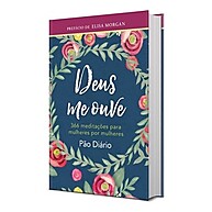 Deus Me Ouve: 366 Meditações Para Mulheres Por Mulheres - imagem 1