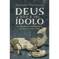Deus Não É Seu Ídolo: Descubra a Verdade! - imagem 1