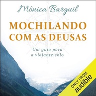 Mochilando com as Deusas: O Guia Definitivo para a Viajante Solo Moderna - imagem 2