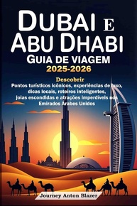 Guia de Viagem Dubai e Abu Dhabi 2025-2026: Roteiros, Luxo e Dicas Essenciais - imagem 1