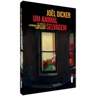 Um Animal Selvagem: O Thriller Viciante de Joël Dicker - imagem 2