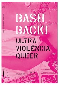 Bash Back! Ultraviolência Queer: Ações Diretas e Resistência Anarquista - imagem 2