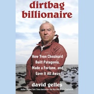 dirtbag-a-historia-de-e-patagonia-a-billionaire-a-yvon-chouinard-revolucao-da-a