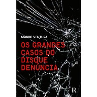 Disque Denúncia: Os Casos Reais Revelados - imagem 1