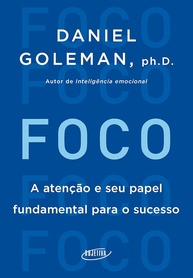 Foco: O Segredo do Alto Desempenho e Sucesso na Era das Distrações - imagem 1