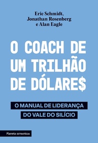 O Coach de Um Trilhão de Dólares (2ª Edição): O Manual de Liderança do Vale do Silício - imagem 1