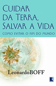 do-como-fim-cuidar-livro-terra-boff-a-da-de-vida-o-mundo-a-leonardo-evitar-proteger-a