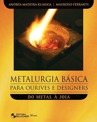 Metalurgia Básica para Ourives e Designers: Do Metal à Joia Perfeita - imagem 1