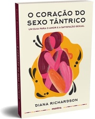 do-e-o-essencial-profunda-guia-sexo-satisfacao-amor-tantrico-coracao-a-para-a