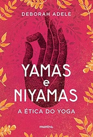 do-essencial-para-a-niyamas-interior-yoga-guia-yamas-iluminacao-a-e-e-o-etica-a