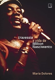 do-mpb-completa-a-biografia-vida-a-travessia-de-milton-nascimento-da-icone-a