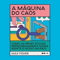 do-o-redes-caos-maquina-e-mentes-a-sociais-mundo-a-reprogramando-a