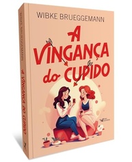 do-vinganca-cupido-amizade-a-historia-imprevisivel-amor-de-uma-a-e-a