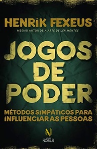 Jogos de Poder: Domine a Arte de Influenciar Pessoas com Métodos Simpáticos - imagem 2