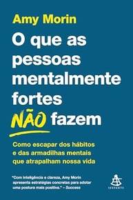O Que Pessoas Fortes Mentalmente Não Fazem: Domine Seus Hábitos e Alcance o Sucesso - imagem 2
