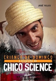 Criança de Domingo: A Biografia Essencial de Chico Science e o Legado do Manguebeat - imagem 2