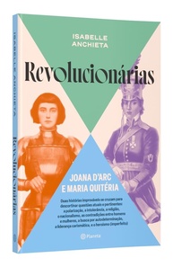 Joana d'Arc e Maria Quitéria: Heroínas da Autodeterminação e Revolução - imagem 3
