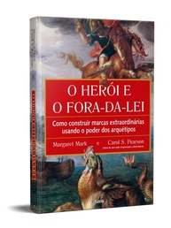 e-a-marcas-heroi-extraordinarias-crie-lei-com-da-arquetipos-o-fora-o-a