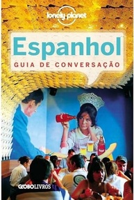 Guia de Conversação Lonely Planet Espanhol: Viaje Sem Medo e Fale Como um Nativo! - imagem 2
