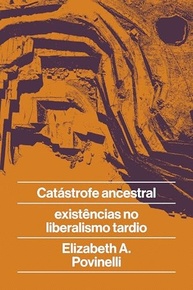 e-ancestral-no-liberalismo-tardio-a-existencias-desvendando-crises-catastrofe-a