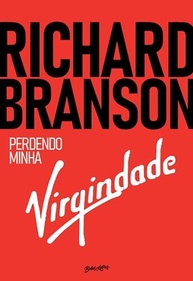 Richard Branson: Autobiografia "Perdendo Minha Virgindade" - O Guia Definitivo para Negócios e Vida - imagem 2