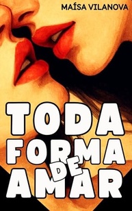 Toda Forma de Amar: Uma Jornada de Autodescoberta e Paixão - imagem 2