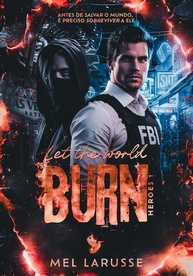 Let the World Burn - HEROES 1: Romance Explosivo e Suspense em Vegas - imagem 1