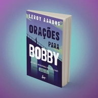 Orações para Bobby: Um Relato Comovente Sobre Intolerância e Transformação - imagem 3