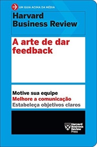 A Arte de Dar Feedback: Guia Essencial para Liderança e Motivação de Equipes (HBR) - imagem 2