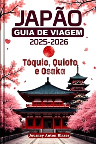 Guia de Viagem Japão 2025-2026: Descubra Tóquio, Quioto e Osaka! - imagem 1