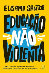 e-educacao-resiliencia-autonomia-nao-guia-a-essencial-autoestima-violenta-para-a