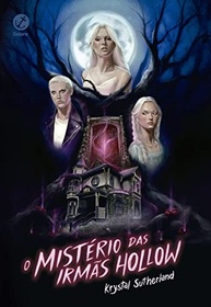 O Mistério das Irmãs Hollow: Um Conto de Fadas Sombrio e Arrepiante - imagem 2