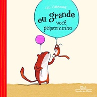 Eu Grande, Você Pequenininho: Um Livro Sobre Amor e Aprendizado Familiar - imagem 2