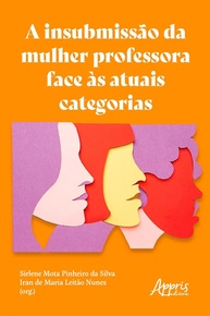 A Insubmissão da Mulher Professora: Desvendando Gênero, Raça e Educação - imagem 1