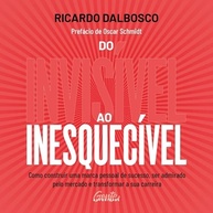 Do Invisível ao Inesquecível: Construa Sua Marca Pessoal e Transforme Sua Carreira - imagem 2