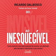 Do Invisível ao Inesquecível: Construa Sua Marca Pessoal e Transforme Sua Carreira - imagem 1