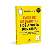 Pare de se Sabotar: Descubra Como Superar Limitações e Transformar Sua Vida - imagem 3