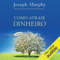 Como Atrair Dinheiro: Desbloqueie Sua Riqueza Espiritual e Material - imagem 1