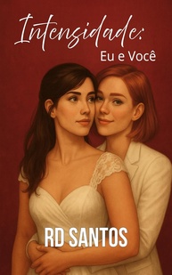 Intensidade: Eu e Você - O Amor em Três Atos Livro 3 | Averly & Nicole - imagem 1