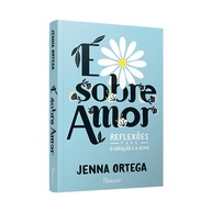 e-o-para-a-de-reflexoes-amor-ortega-coracao-jenna-e-sobre-a-alma-a